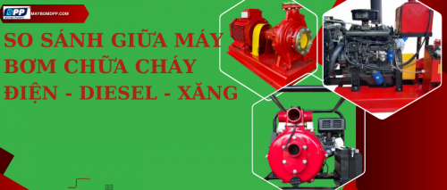 Sự khác nhau giữa máy bơm chữa cháy chạy xăng, diesel và điện: Ưu nhược điểm và ứng dụng